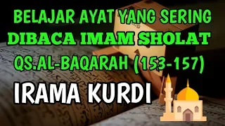 Download BELAJAR AYAT YANG SERING DIBACA IMAM SHOLAT QS AL BAQARAH AYAT (153 - 157) IRAMA KURDI MP3