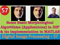 Some Basic Morphological Algorithms Applications in DIP and its implementation in MATLAB Image
