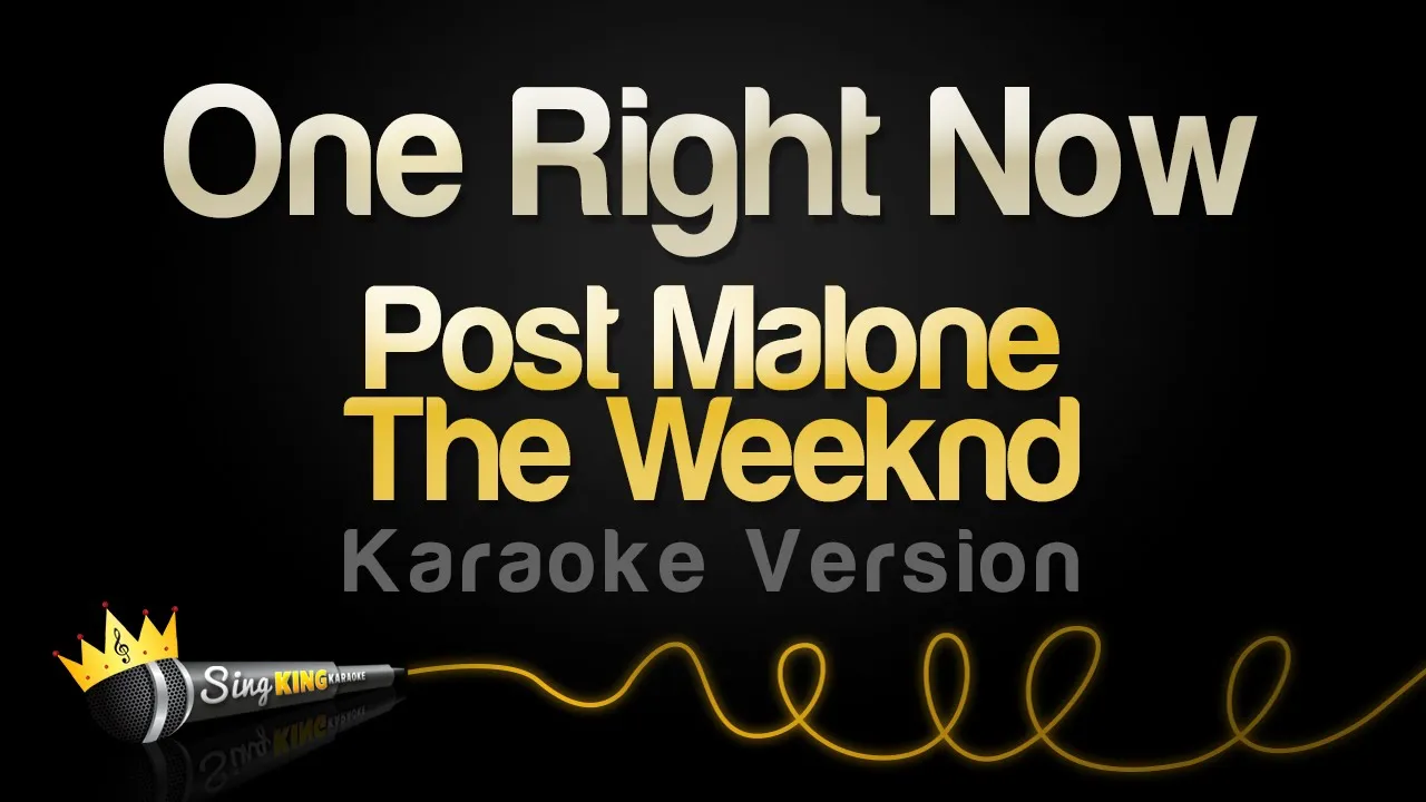 Post Malone, The Weeknd - One Right Now (Karaoke Version) Post Malone, The Weeknd - One Right Now (Karaoke Version)
