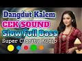 Lagu Dangdut Kalem Bass Glerr Cek Sound | Tanpa Iklan