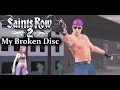 My Broken Saints Row 2 Disc