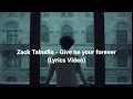 Download Lagu Zack Tabudlo - Give Me Your Forever Lagu Zack Tabudlo Lirik