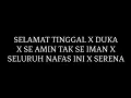 SELAMAT TINGGAL X DUKA X SE AMIN TAK SE IMAN X SELURUH NAFAS INI X SERENA lirik