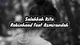 Download Lirik lagu Salahkah Kita - Robinhood Feat Asmirandah MP3