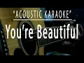 Download Lagu You're beautiful - Acoustic karaoke (James Blunt)