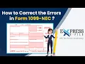 How to Correct the Errors in the Form 1099-NEC ExpressE-File