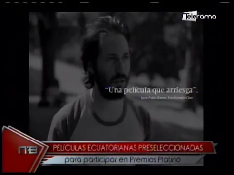 Películas ecuatorianas preseleccionadas para participar en Premios Platino