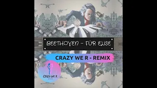 Download Beethoven - Für Elise (Crazy We R - Remix) MP3