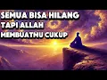 Download Lagu Ketika Semua Hilang… Allah Masih Membuatmu Cukup