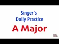 Singer Daily Practice Vocal Exercises - A Major Scale