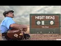 Yalan Dünya - Neşet Ertaş