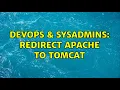 DevOps SysAdmins Redirect Apache to Tomcat
