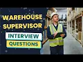 Warehouse Supervisor Interview Questions with answers tips