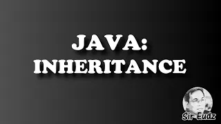 JAVA INHERITANCE - by Sir Eudz