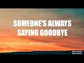 Lagu Someone's Always Saying Goodbye - Morisette Amon (Lyrics)