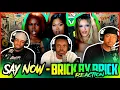 Say Now - Brick By Brick Reaction