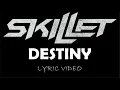Lagu Skillet - Destiny - 2022 - Lyric Video