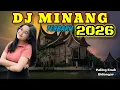 Lagu DJ MINANG 2026 - LAGU MINANG TERBARU - REMIX MINANG - PERJALANAN ANAK RANTAU