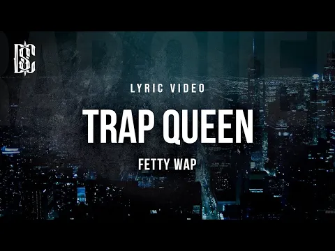 Download MP3 Trap Queen - Fetty Wap | Lyric Video