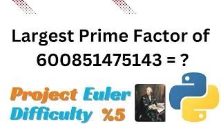 Project Euler Problem 3 - Python