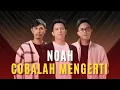 Download Lagu NOAH - Cobalah Mengerti (New Version Cover)