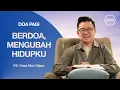 Download Lagu Berdoa, Mengubah Hidupku -  Pdt. Yosep Moro Wijaya | DOA PAGI | GMS Church
