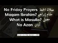 (Eng) NO Azan أذان / Fri prayer صلاة الجمعة. Shock in Sura Al-Jumah. Musala مصلى. Maqam مقام Ibrahim