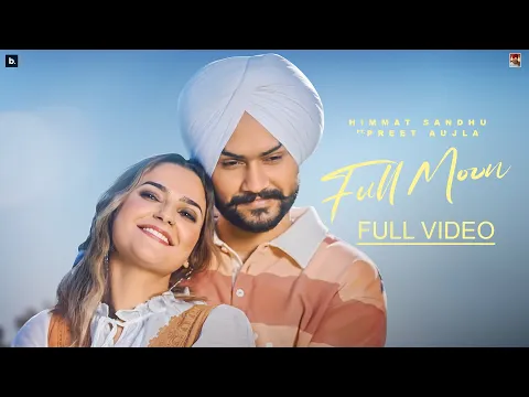 Download MP3 HIMMAT SANDHU | FULL MOON ( OFFICIAL MUSIC VIDEO ) HAAKAM | LATEST PUNJABI SONG 2023