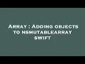 Array Adding objects to nsmutablearray swift