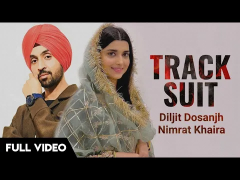 Download MP3 Diljit Dosanjh: Track Suit (Video) Feat. Nimrat Khaira | Latest Punjabi Song 2020 |