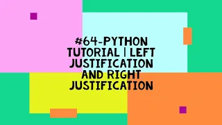-PYTHON TUTORIAL LEFT JUSTIFICATION AND RIGHT JUSTIFICATION
