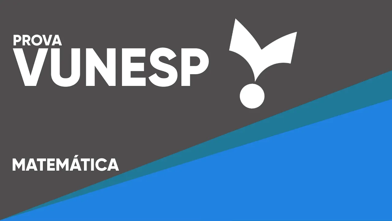 PROVA VUNESP 2020 - MATEMÁTICA (Nível Médio)