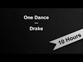 Lagu ONE DANCE - Drake (10 Hours On Repeat)