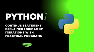 Python continue Statement Explained Skip Loop Iterations with Practical Programs