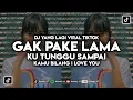 Download Lagu DJ KU TUNGGU SAMPAI KAMU BILANG I LOVE YOU DJ GAK PAKE LAMA‼️ DJ TIKTOK VIRAL 2023‼️