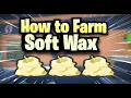 How to Farm Soft Waxes FAST BEST METHOD