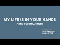 MY LIFE IS IN YOUR HANDS - Piano Accompaniment