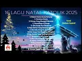Lagu Lagu Katolik 2025 - 16 Lagu Natal Katolik 2025 -Versi Paduan Suara - Blessing Stufio