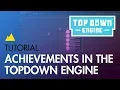 TopDown Engine Tutorial Achievements