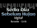 Lagu Idgitaf - Sedia Aku Sebelum Hujan ll Karaoke Lirik