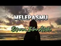 Lagu Melepasmu - Difarina Indra #coverlirik