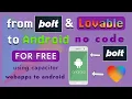 FREE Webapps to Android using Capacitor Lovable Bolt too NO CODE
