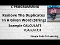 Write an interactive C program to remove the duplicates in a given word string HIndi