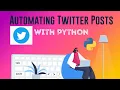 How to automate twitter posts with python - How to get Twitter Keys Continued