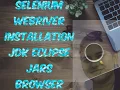 How to configure Selenium WebDriver step by step process part 3