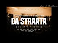 Lagu DJ Maphorisa - Ba Straata [ DJ Ravaza Remix ]