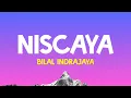 Bilal Indrajaya - Niscaya (Lirik Lagu)| Tak berdaya bila harus meninggalkanmu selalu