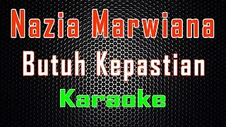 Download Nazia Marwiana - Butuh Kepastian (Karaoke) | LMusical MP3