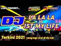 Download Lagu DJ IST MY LIFE x LA LA LA by 69 project FT MAHARDIKA RISWANDA || lagu asik viral di tik tok 2021.