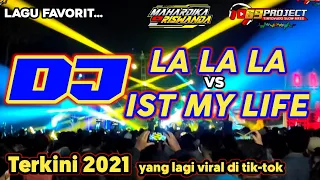 dj ist my life x la la la by 69 project ft mahardika riswanda lagu asik viral di tik tok 2021 